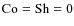 ${\rm Co}={\rm Sh}=0$