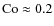 ${\rm Co}\approx0.2$
