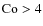 ${\rm Co}>4$