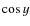 $\cos y$