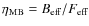 $\eta_{\rm MB}=B_{\rm eff}/F_{\rm eff}$