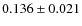 $0.136\pm0.021$