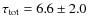 $\tau_{\rm tot}=6.6\pm2.0$