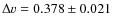 $\Delta v=0.378\pm0.021$