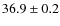 $36.9\pm0.2$