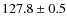 $127.8\pm0.5$