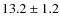$13.2\pm1.2$