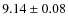 $9.14\pm0.08$