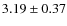 $3.19\pm0.37$