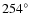 $254^{\circ}$