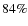 $84\%$
