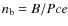 $n_{\rm b}=B/Pce$