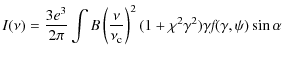 $\displaystyle I(\nu)=\frac{3e^{3}}{2\pi}\int B\left(\frac{\nu}{\nu_{\rm c}}\right)^{2}(1+\chi^{2}\gamma^{2})\gamma\textit{f}(\gamma,\psi)\sin\alpha$