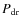 $P_{\rm dr}$