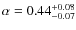 $\alpha = 0.44_{-0.07}^{+0.08}$