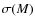 $\sigma(M)$