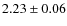 $2.23\pm0.06$