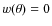$w(\theta)=0$