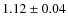 $1.12\pm0.04$