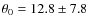 $\theta_0=12.8\pm7.8$