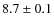 $8.7\pm0.1$