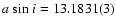 $a ~{\rm sin} ~i = 13.1831(3)$