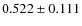 $0.522 \pm 0.111$