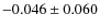 $-0.046 \pm 0.060$