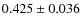 $0.425 \pm 0.036$