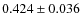 $0.424 \pm 0.036$
