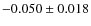 $-0.050 \pm 0.018$