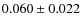 $0.060 \pm 0.022$