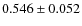 $0.546 \pm 0.052$