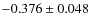 $-0.376 \pm 0.048$