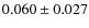 $0.060 \pm 0.027$