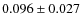 $0.096 \pm 0.027$