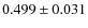 $0.499 \pm 0.031$
