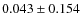 $0.043 \pm 0.154$