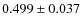 $0.499 \pm 0.037$