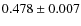 $0.478 \pm 0.007$