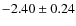 $-2.40 \pm 0.24$