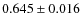 $0.645 \pm 0.016$