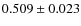 $0.509 \pm 0.023$