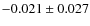 $-0.021 \pm 0.027$