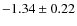 $-1.34 \pm 0.22$