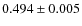$0.494 \pm 0.005$