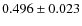 $0.496 \pm 0.023$