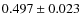 $0.497 \pm 0.023$