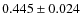 $0.445 \pm 0.024$