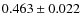 $0.463 \pm 0.022$